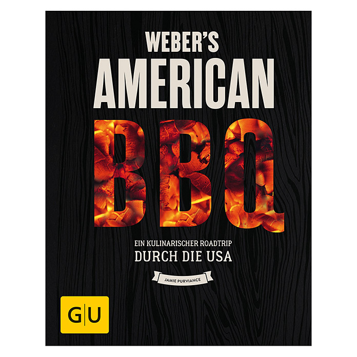 Weber´s American BBQ: Ein kulinarischer Roadtrip durch die USA